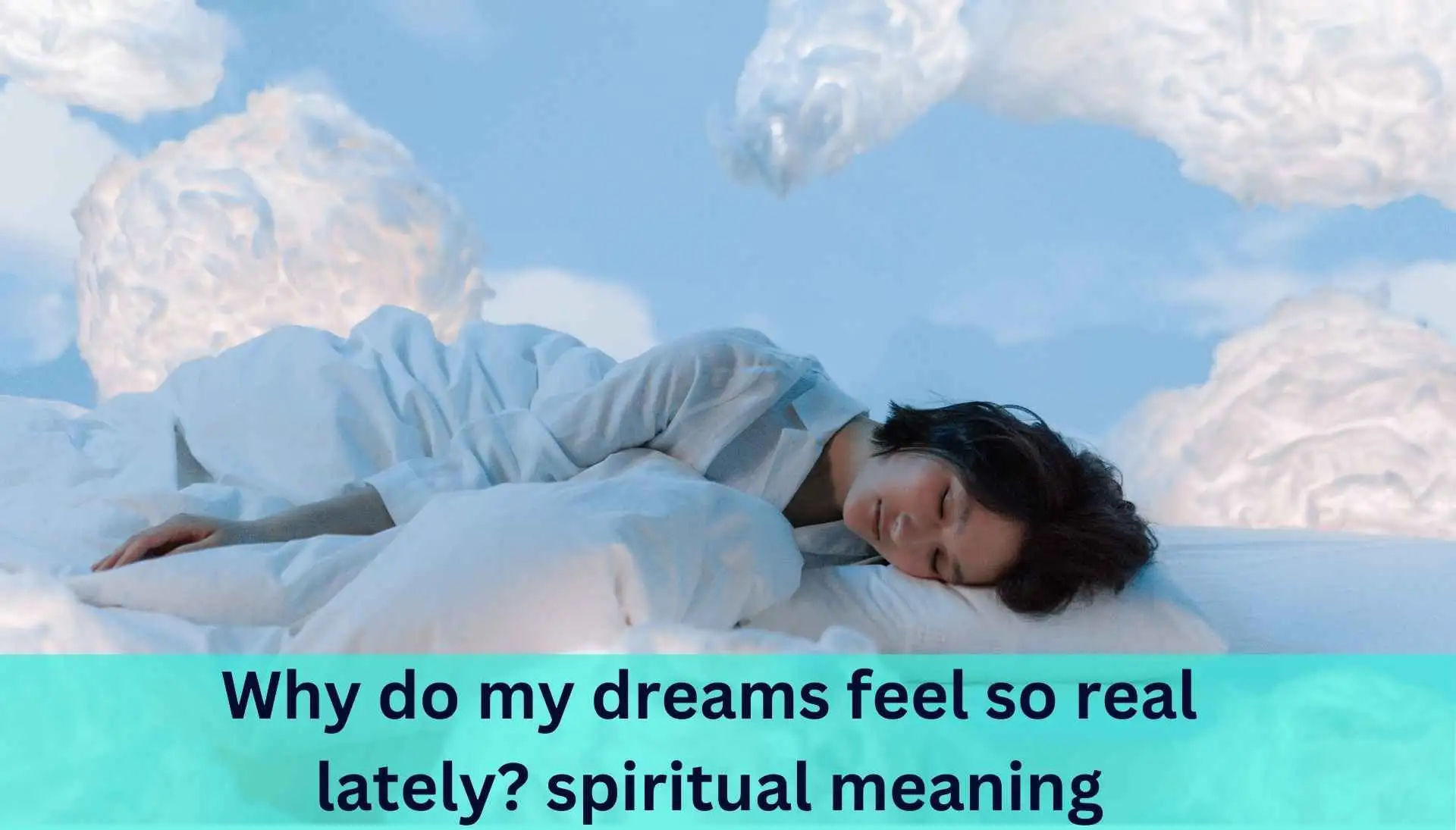 Why do my dreams feel so real lately? spiritual meaning